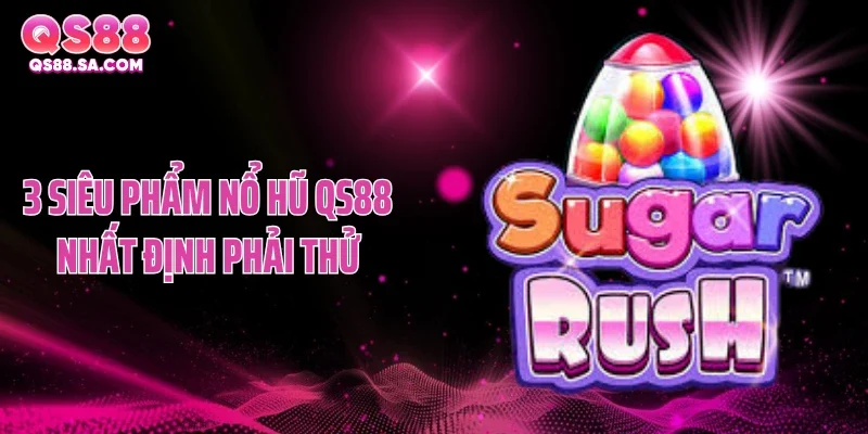 3 siêu phẩm nổ hũ QS88 nhất định phải thử 3 siêu phẩm nổ hũ QS88 nhất định phải thử