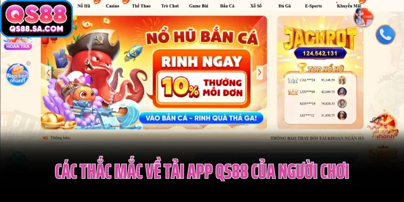 Các thắc mắc về tải app QS88 của người chơi Các thắc mắc về tải app QS88 của người chơi