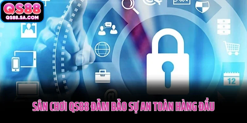 Sân chơi QS88 đảm bảo sự an toàn hàng đầu Sân chơi QS88 đảm bảo sự an toàn hàng đầu